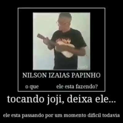 Deixa ele...