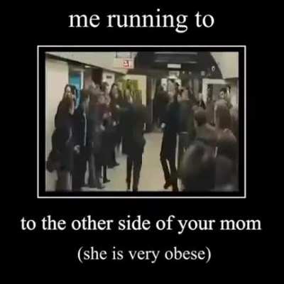 YO MAMA OBESE xd xd xd xd xd xd xd X d X d