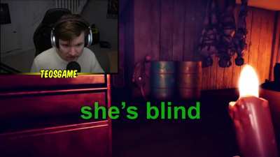 She's blind