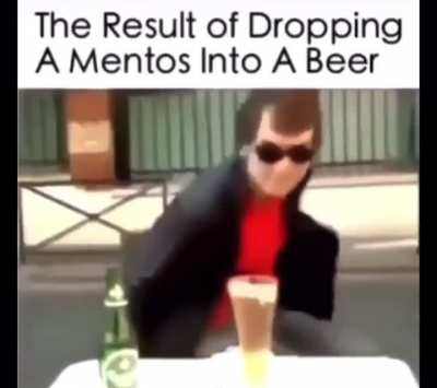 I guess we shouldn&rsquo;t mix mentos with beer