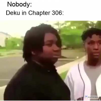 Deku:Aight,Imma Head Out