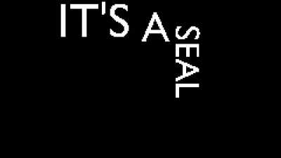 It's a seal