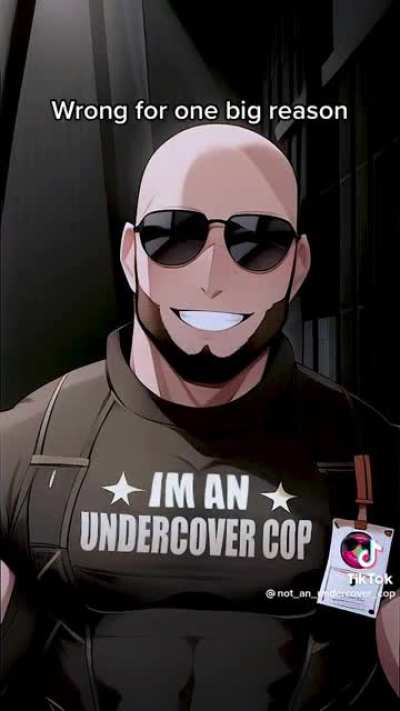 He&rsquo;s an undercover cop!