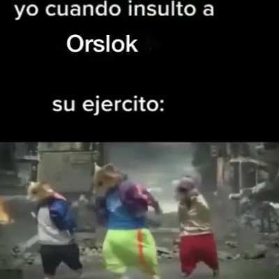 El ej&eacute;rcito de orslok cuando le insultan xdddd