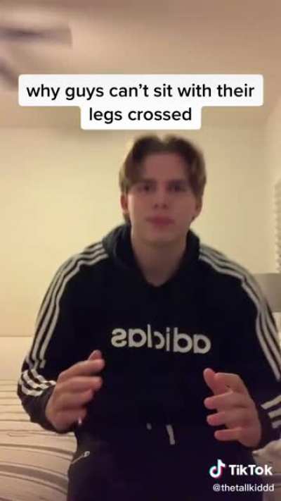 Why can't guys sit with their legs crossed?
