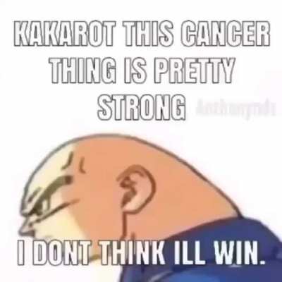 NOOOOOO VEGETA TIENE CÁNCER 😭😭😭