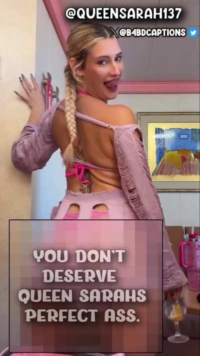 You don't deserve her perfect ass