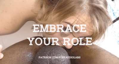 Embrace your role. (Imagefap: GoonerAudioLabs)
