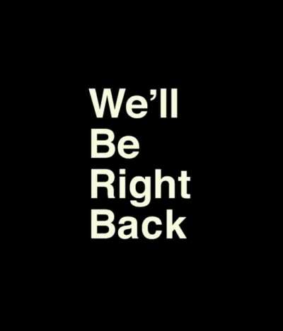 We'll be right back