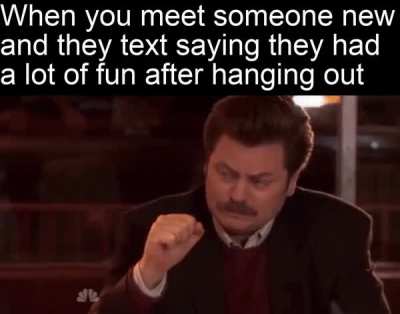 That&rsquo;s when you know you made a true new friend