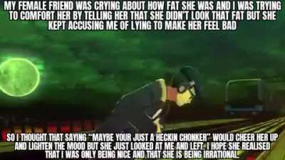 Called my overweight female friend a heckin chonker today and now she won&rsquo;t talk to me. Reddit, AITA?