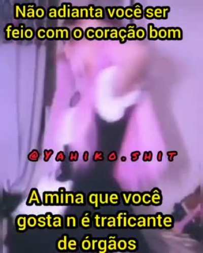 A mina que eu gosto....e tik toker tropa 😭