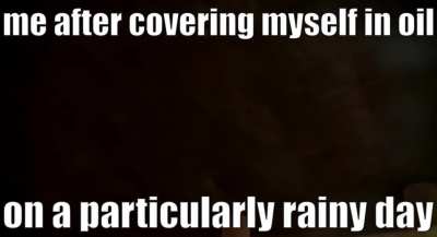 I hope it never stops raining.