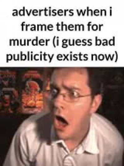 advertisers don&rsquo;t know shit about anything they just pretend to have a real job