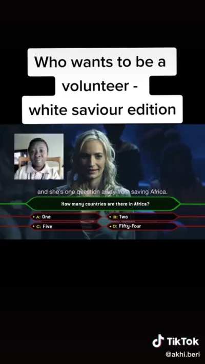 Who wants to be a volunteer &ndash; white saviour edition | For the grand prize of a chance to save Africa, answer this question: