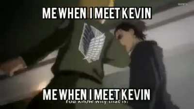 Fuck kevin.