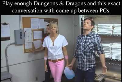 I don't know everything about D&amp;amp;D, but I know this is 100% true.