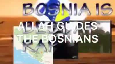 allah bless bosnia!