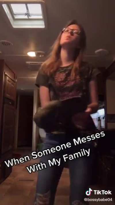 Don&rsquo;t mess with her family!!