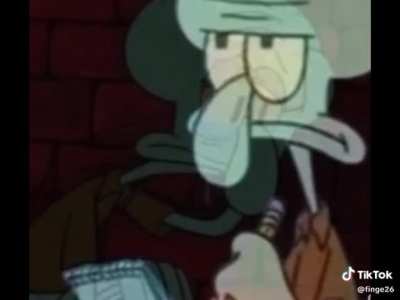 Hey squidward, shut up