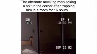 mark was trapped in there for a long time, man had to do it eventually.