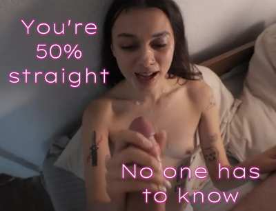You just keep telling yourself you're 100% straight