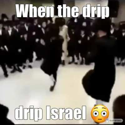 When the drip Israel 😳😳