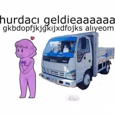 hurdacı geldi hurdacıĞAAAAa