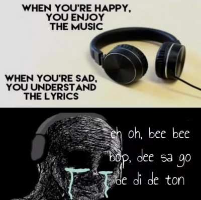 you wouldn't get it 😔
