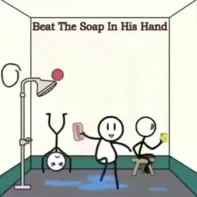 Beat off the soap in his hand