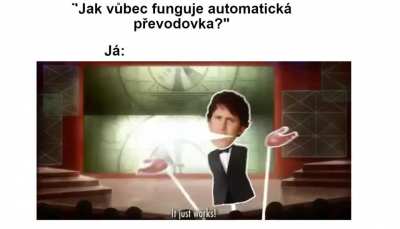 Jak to m&aacute;m vědět? Jsem inžen&yacute;r, ne kouzeln&iacute;k.