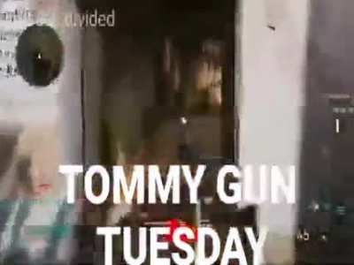 Tommy Gun Tuesday