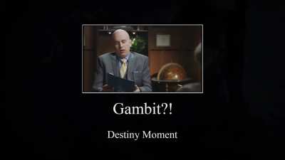 GAMNBIT??!?!?! Destiny moment!!!