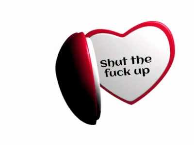 please just shut up