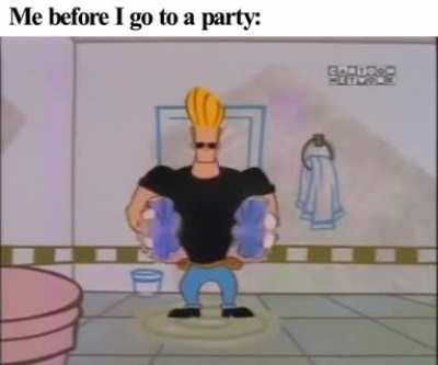 people before a party* ... because I'm an introvert and I don't have friends