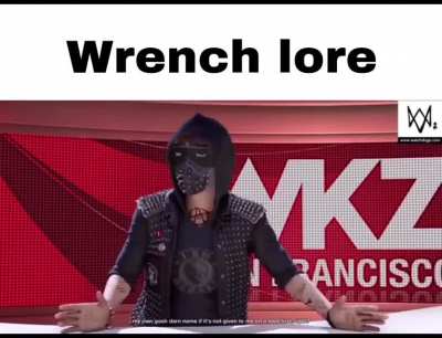 Wrench lore &hellip;&hellip;.
