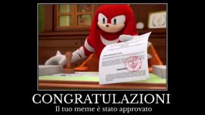 Knuckles approva il tuo Meme tradotto in italiano da me(me)