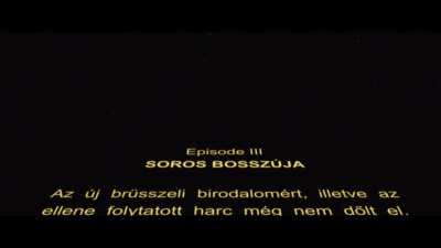 Soros Wars Episode III &ndash; Soros Bossz&uacute;ja (Sorosf&ouml;ld&ouml;n m&aacute;r szombat van)