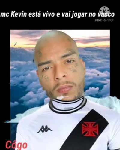 MC KEVIN EST&Aacute; VIVO E VAI JOGAR NO VASCO URGENTE!!!!!!!