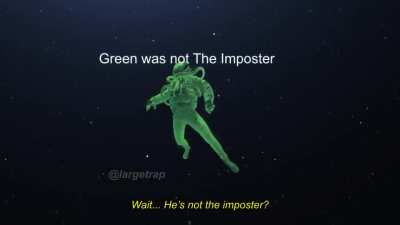 Wait Hes Not The Imposter???