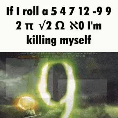 He rolled a 5 4 7 12 -9 9 2&pi; &radic;2 (couldn't find symbol) 0