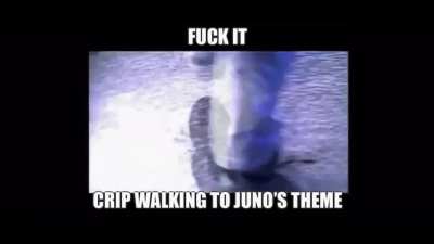 Crips walking to Juno&rsquo;s theme
