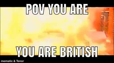 POV you are british 😎😎😎