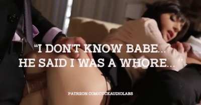 "I don't know Babe...he said I was a whore..."