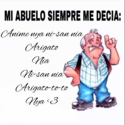 Mi abuelo siempre me dec&iacute;a: