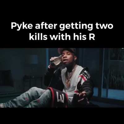 Pyke R go brrrr