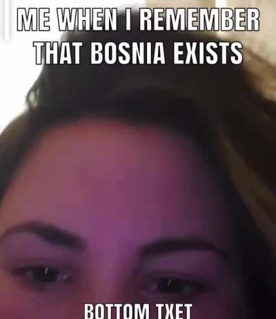 Bosnia 🤮🤮🤮
