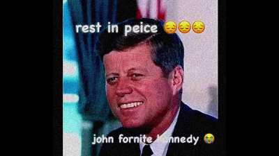 He was the first gamer President and society killed him for it 🤬🤬🤬