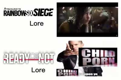 THIS IS READY OR NOT LORE BITCH!!! TAKE YO SENSITIVE ASS BACK TO SIEGE
