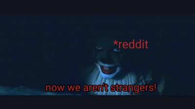 How I met our reddit.......*btw my name is not Georgie*
